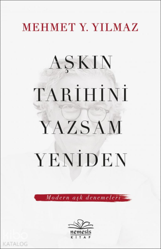 Aşkın Tarihini Yazsam Yeniden; Modern Aşk Denemeleri