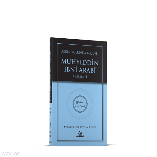 Aşkın Yolunda Bir Veli Muhyiddin İbni Arabi Hz. - Hidayet Öncüleri 7