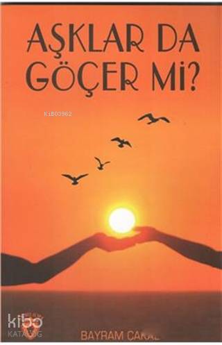 Aşklar da Göçer Mi?