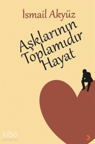 Aşklarının Toplamıdır Hayat - Kitapiks.com