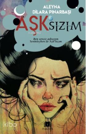 Aşk'sızım - Kitapiks.com