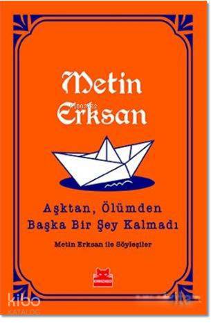 Aşktan, Ölümden Başka Bir Şey Kalmadı
