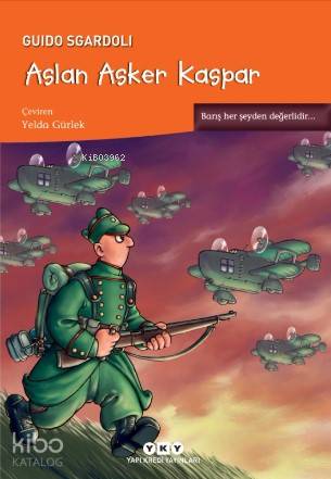 Aslan Asker Kaspar; Barış Her Şeyden Değerlidir