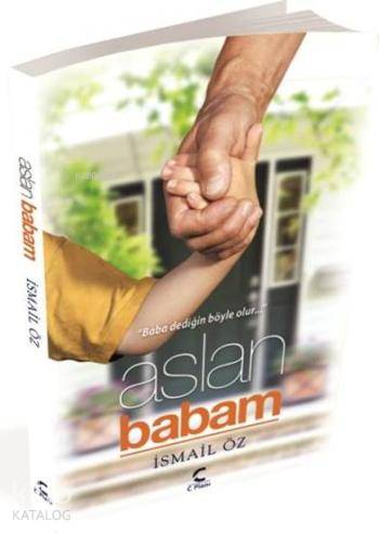 Aslan Babam; Baba Dediğin Böyle Olur - Kitapiks.com
