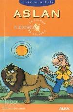 Aslan; Burçların Dili (23 Temmuz - 22 Ağustos)