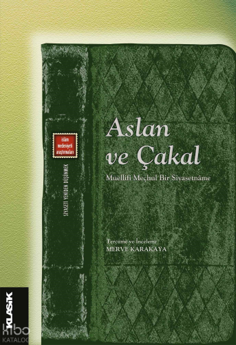 Aslan ve Çakal;Müellifi Meçhul Bir Siyasetnâme