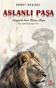 Aslanlı Paşa; Cezayirli Gazi Hasan Paşa