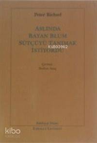 Aslında Bayan Blum Sütçüyü Tanımak İstiyordu
