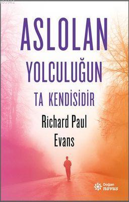 Aslolan Yolculuğun Ta Kendisidir