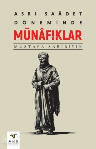 Asr-ı Saâdet Döneminde Münâfıklar