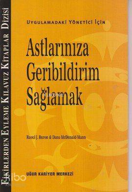 Astlarınıza Geribildirim Sağlamak; Uygulamadaki Yönetici İçin