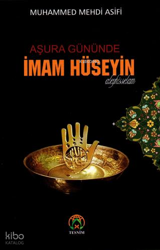 Aşura Gününde İmam Hüseyin (a.s)