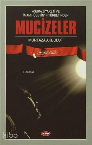 Aşura Ziyareti ve İmam Hüseyin'in Türbetinden Mucizeler