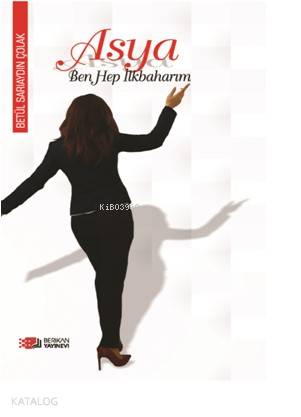 Asya; Ben Hep İlk Baharım