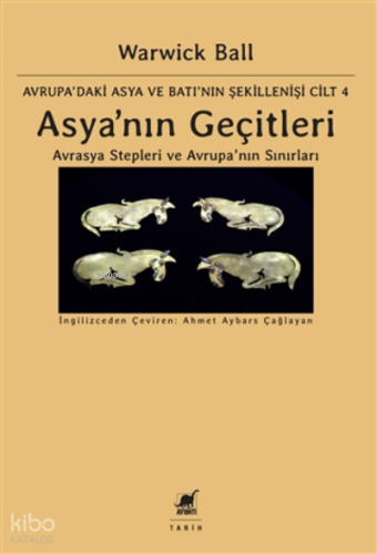 Asya’nın Geçitleri;Avrasya Stepleri ve Avrupa’nın Sınırları - Avrupa'daki Asya ve Batı'nın Şekillenişi Cilt 4