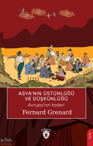 Asya’nın Üstünlüğü ve Düşkünlüğü;Avrupa'nın Kaderi
