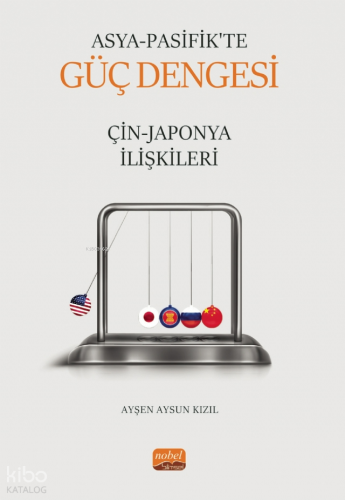 Asya Pasifik’te Güç Dengesi: Çin-Japonya İlişkileri