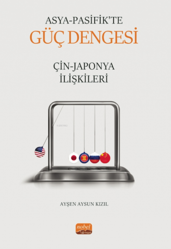 Asya Pasifik’te Güç Dengesi: Çin-Japonya İlişkileri - Kitapiks.com
