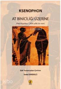 At Biniciliği Üzerine; (Peri Hippikes / 2400 yıllık bir eser)