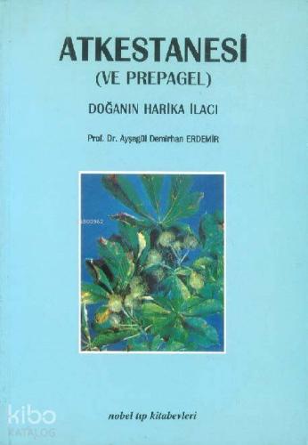 At Kestanesi  (ve Prepagel) Doğanın Harika İlacı