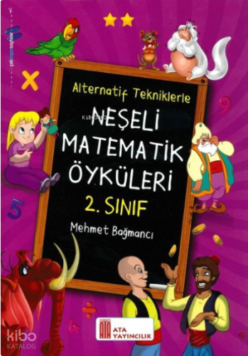 Ata Yayıncılık 2. Sınıf Neşeli Matematik Öyküleri(Alternatif Tekniklerle)