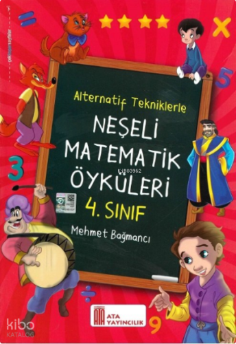 Ata Yayıncılık 4. Sınıf Neşeli Matematik Öyküleri(Alternatif Tekniklerle)