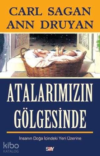 Atalarımızın Gölgesinde; İnsanın Doğa İçindeki Yeri Üzerine