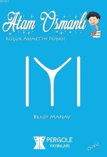 Atam Osmanlı; Küçük Ahmet'in Rüyası
