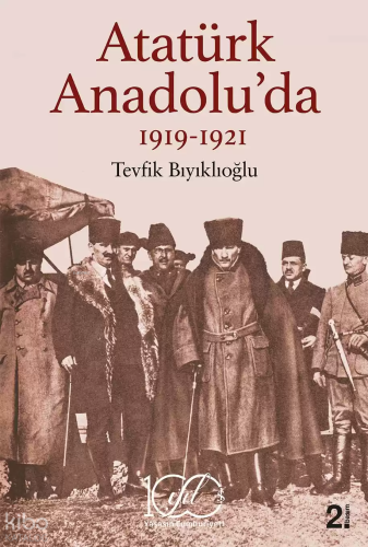 Atatürk Anadolu’da 1919-1921