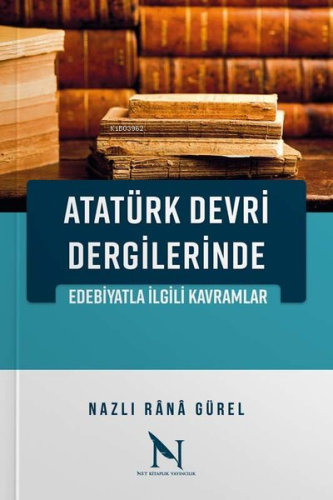 Atatürk Devri Dergilerinde Edebiyatla İlgili Kavramlar