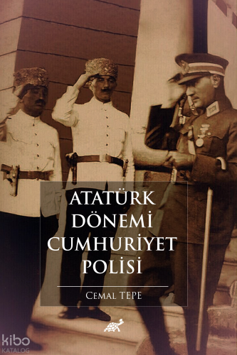 Atatürk Dönemi Cumhuriyet Polisi