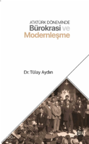 Atatürk  Döneminde Bürokrasi ve Modernleşme