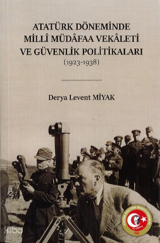 Atatürk Döneminde Millî Müdâfaa Vekâleti ve Güvenlik Politikaları (192