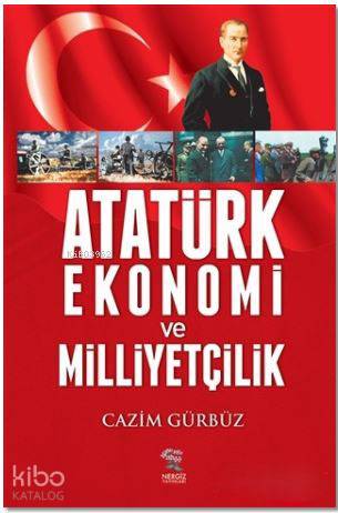 Atatürk Ekonomi ve Milliyetçilik