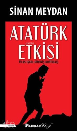 Atatürk Etkisi; İflas - İşgal - Direniş - Kurtuluş