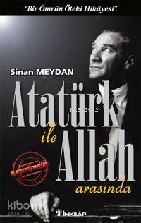 Atatürk İle Allah Arasında