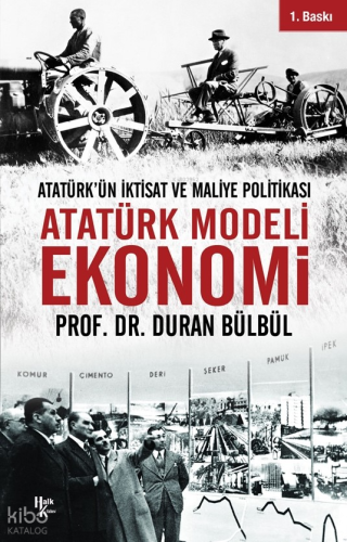 Atatürk Modeli Ekonomi;Atatürk’ün İktisat ve Maliye Politikası