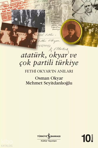 Atatürk, Okyar ve Çok Partili Türkiye; Fethi Okyar'ın Anıları