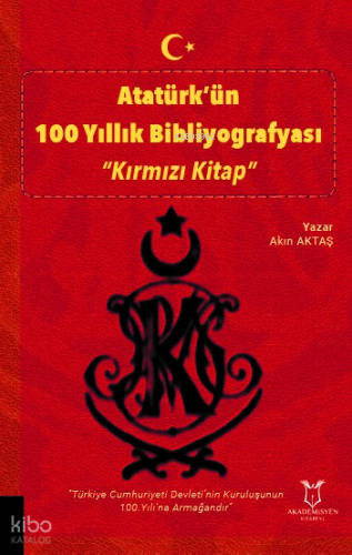 Atatürk’ün 100 Yıllık Bibliyografyası “Kırmızı Kitap”