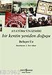 Atatürk´ün İzmiri; Bir Kentin Yeniden Doğuşu