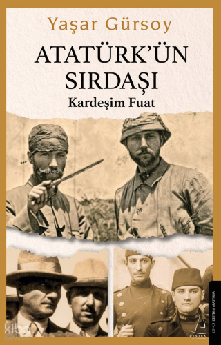 Atatürk’ün Sırdaşı;Kardeşim Fuat