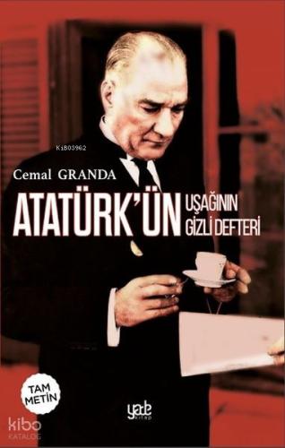 Atatürk’ün Uşağı’nın Gizli Defteri