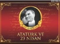 Atatürk Ve 23 Nisan - Kitapiks.com