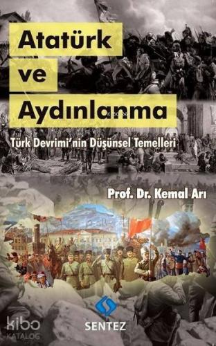 Atatürk ve Aydınlanma; Türk Devrimi'nin Düşünsel Temelleri