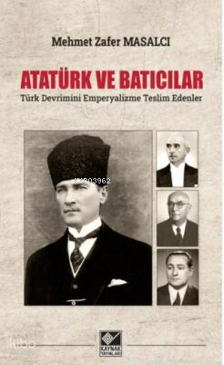 Atatürk ve Batıcılar