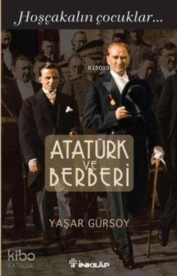 Atatürk ve Berberi; Hoşçakalın Çocuklar