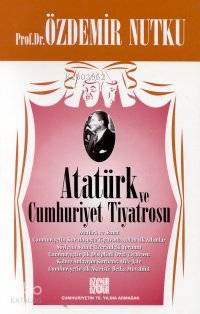 Atatürk ve Cumhurıyet Tiyatrosu