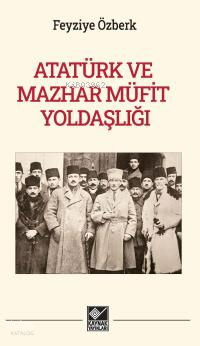 Atatürk Ve Mazhar Mühit Yoldaşlığı