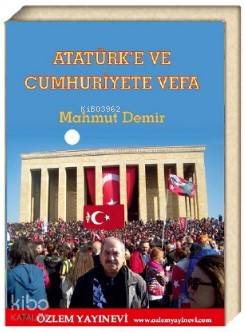 Atatürk'e ve Cumhuriyete Vefa