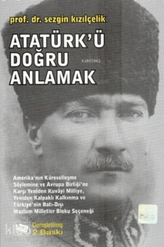 Atatürk'ü Doğru Anlamak